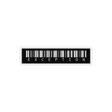 Load image into Gallery viewer, Exception Sticker